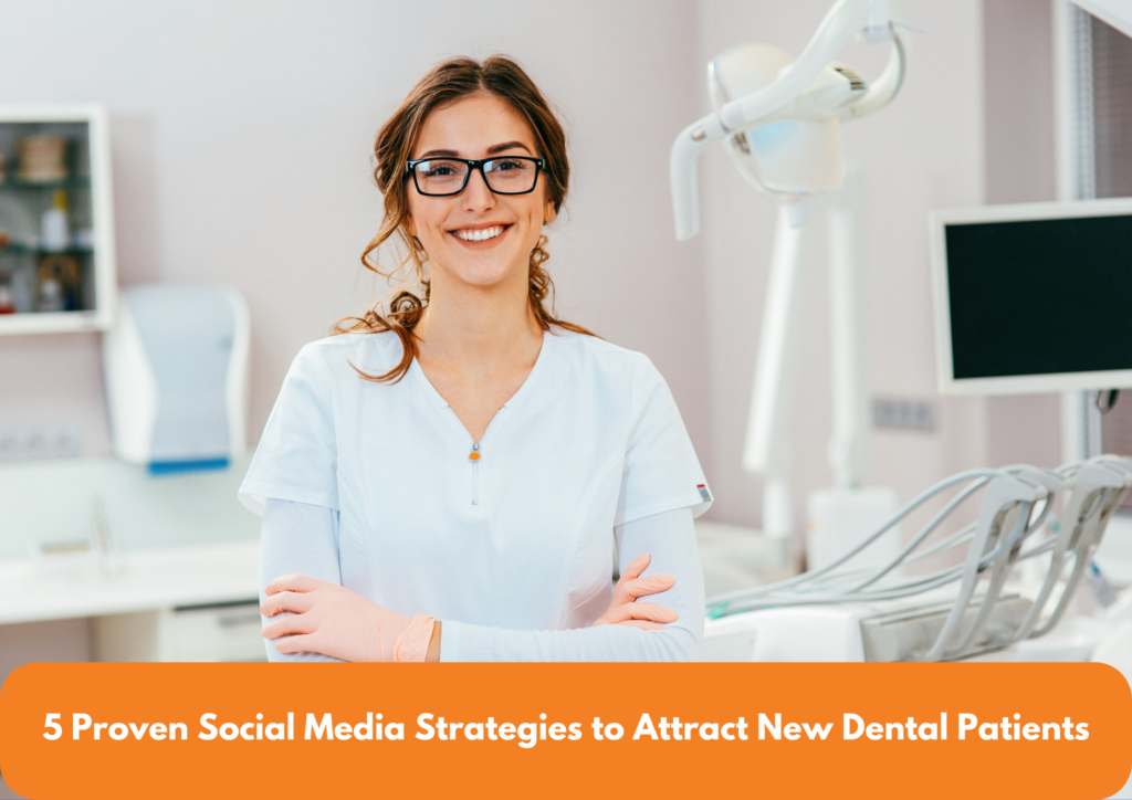 5 Proven Social Media Strategies to Attract New Dental Patients | Era ...